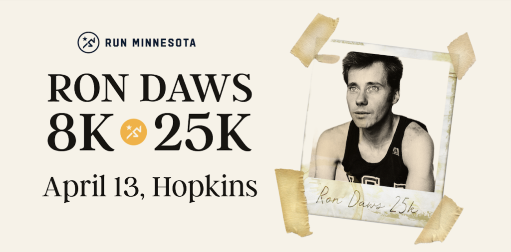 Picture of Ron Daws next to black text on cream background that reads "Ron Daws 8K, 25K, April 13, Hopkins"